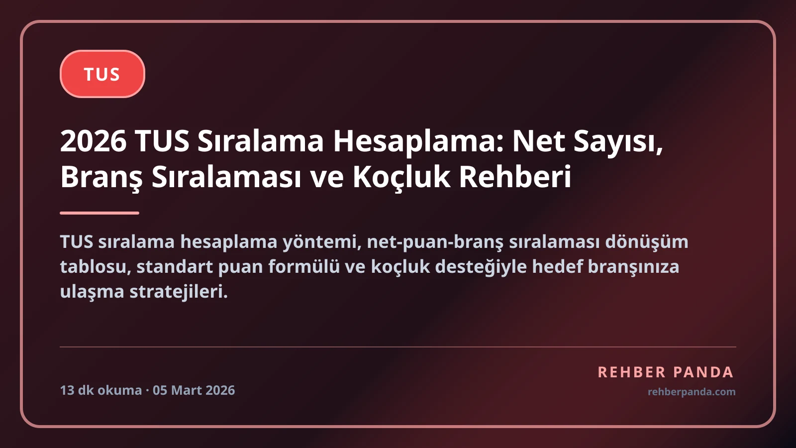 2026 TUS Sıralama Hesaplama: Net Sayısı, Branş Sıralaması ve Koçluk Rehberi