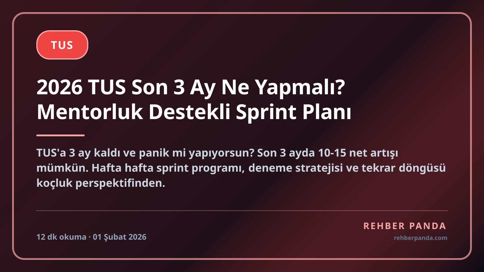 2026 TUS Son 3 Ay Ne Yapmalı? Mentorluk Destekli Sprint Planı