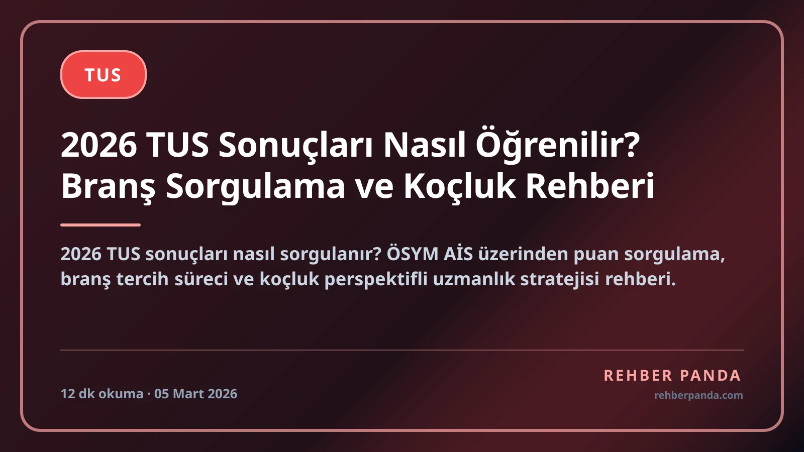 2026 TUS Sonuçları Nasıl Öğrenilir? Branş Sorgulama ve Koçluk Rehberi
