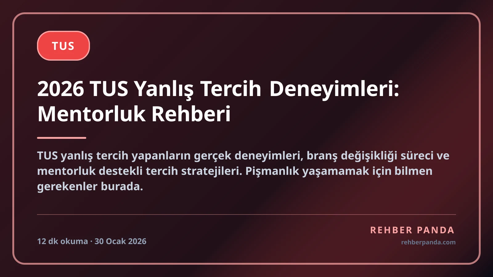 2026 TUS Yanlış Tercih Deneyimleri: Mentorluk Rehberi