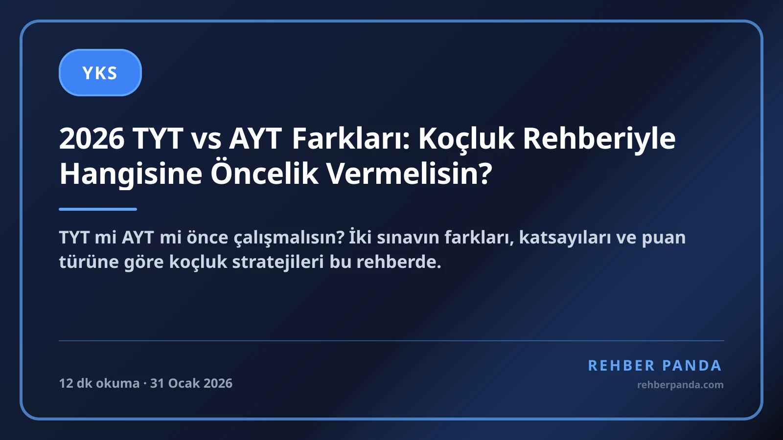 2026 TYT vs AYT Farkları: Koçluk Rehberiyle Hangisine Öncelik Vermelisin?