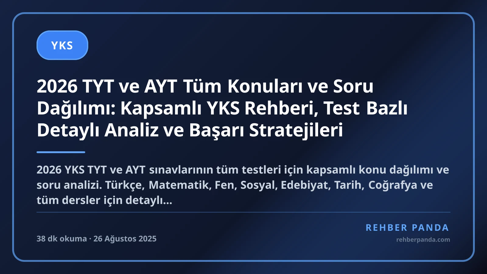 2026 TYT ve AYT Tüm Konuları ve Soru Dağılımı: Kapsamlı YKS Rehberi, Test Bazlı Detaylı Analiz ve Başarı Stratejileri