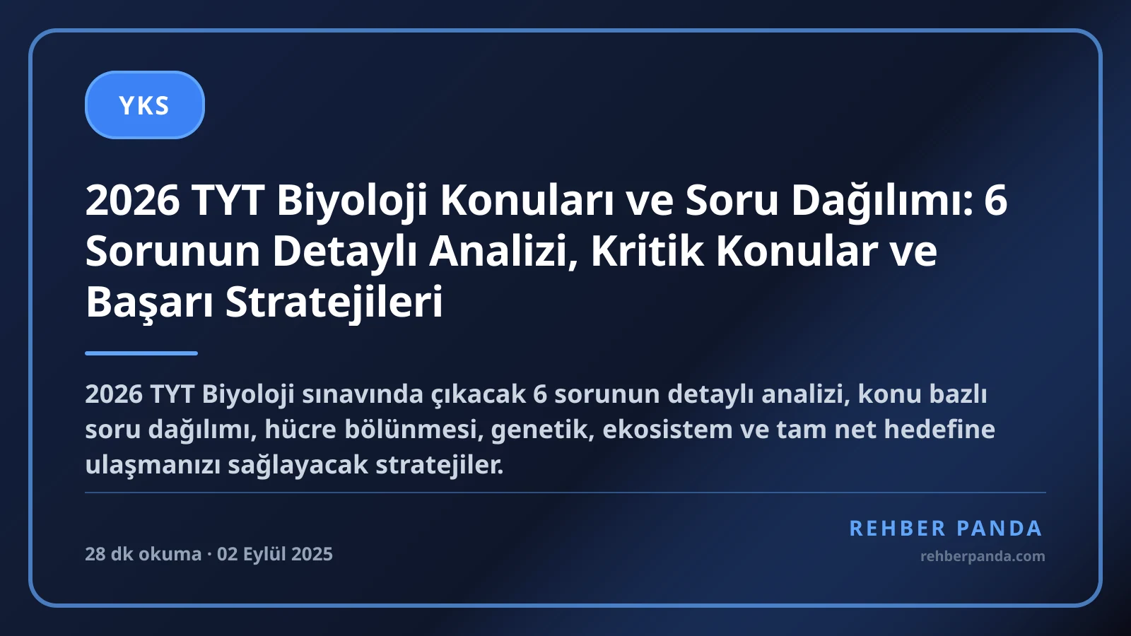 2026 TYT Biyoloji Konuları ve Soru Dağılımı: 6 Sorunun Detaylı Analizi, Kritik Konular ve Başarı Stratejileri