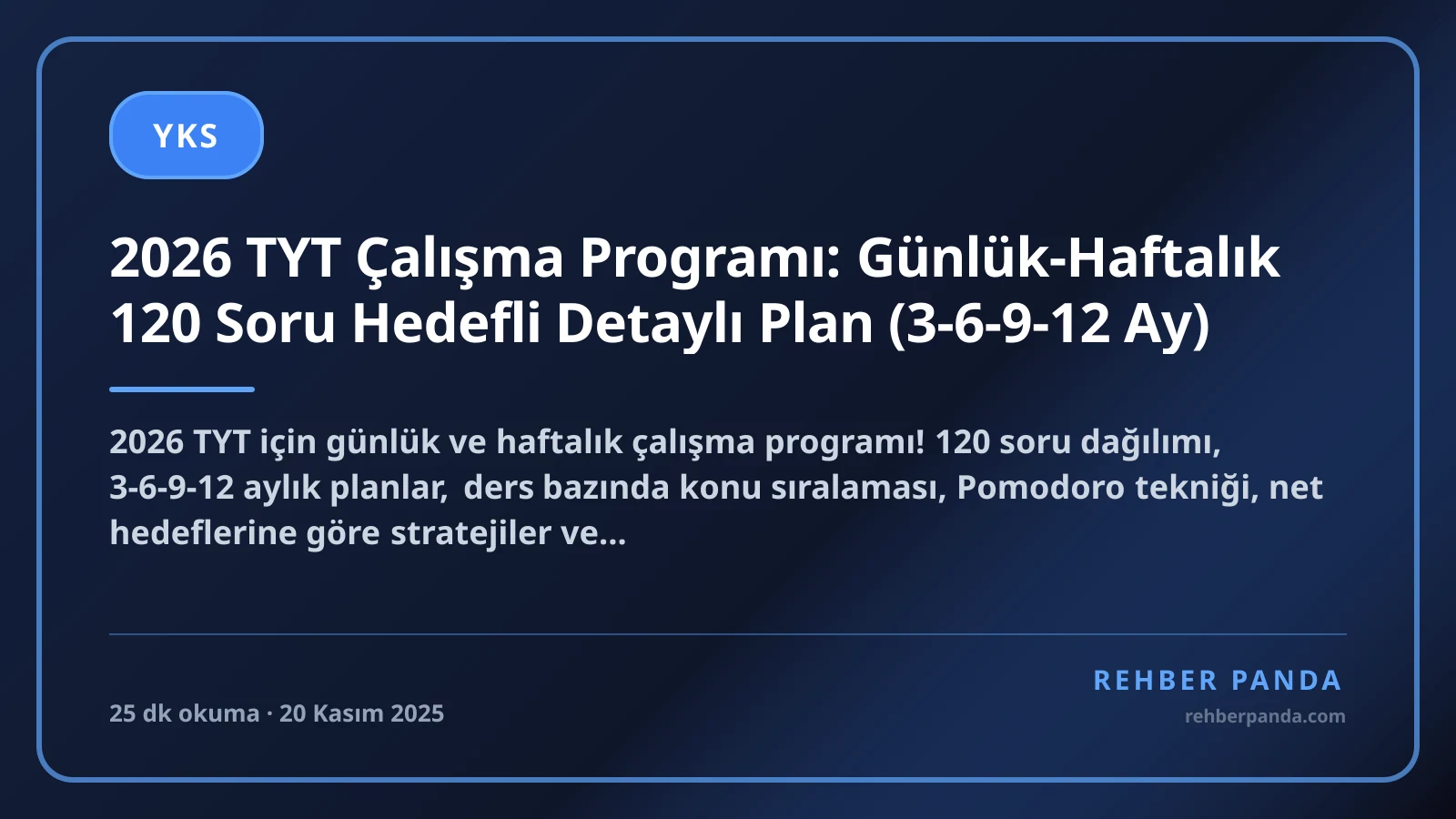 2026 TYT Çalışma Programı: Günlük-Haftalık 120 Soru Hedefli Detaylı Plan (3-6-9-12 Ay)
