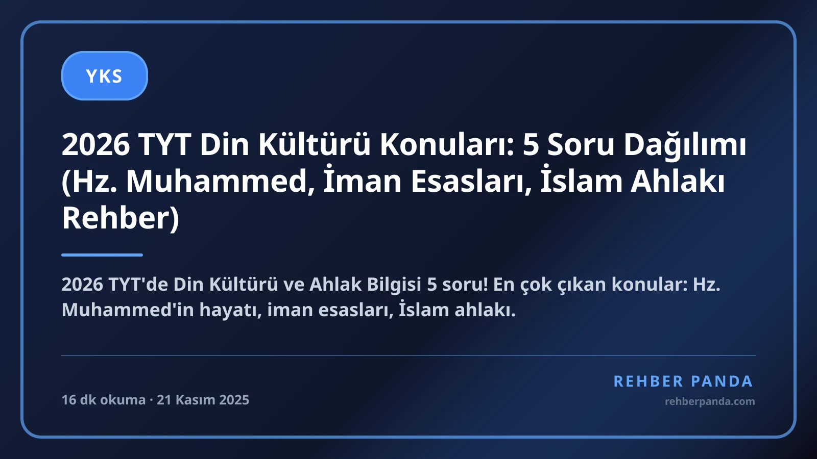 2026 TYT Din Kültürü Konuları: 5 Soru Dağılımı (Hz. Muhammed, İman Esasları, İslam Ahlakı Rehber)