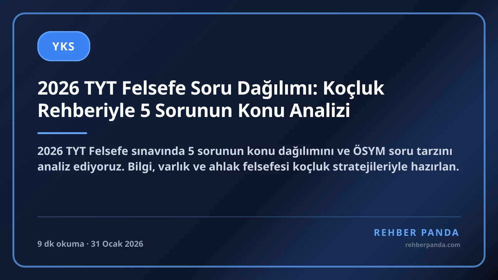 2026 TYT Felsefe Soru Dağılımı: Koçluk Rehberiyle 5 Sorunun Konu Analizi