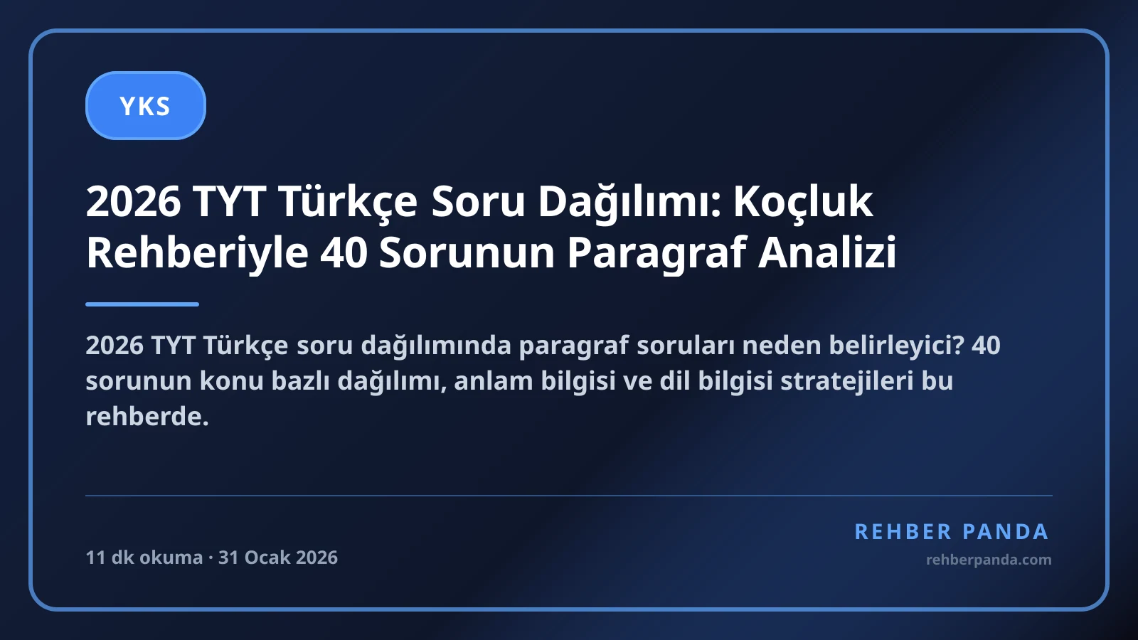 2026 TYT Türkçe Soru Dağılımı: Koçluk Rehberiyle 40 Sorunun Paragraf Analizi