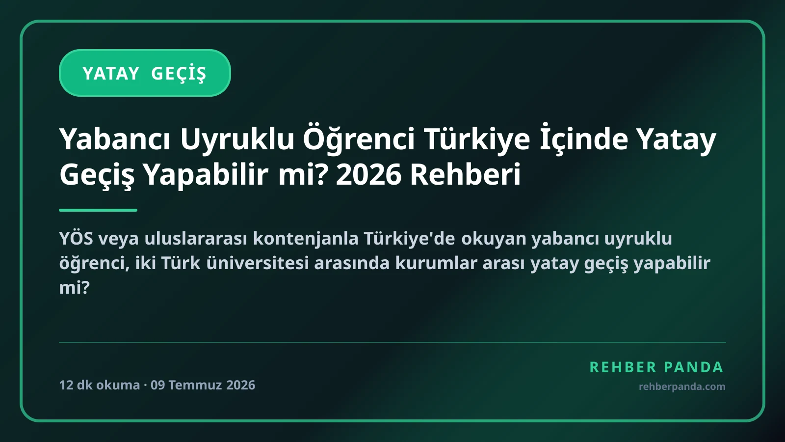 Yabancı Uyruklu Öğrenci Türkiye İçinde Yatay Geçiş Yapabilir mi? 2026 Rehberi
