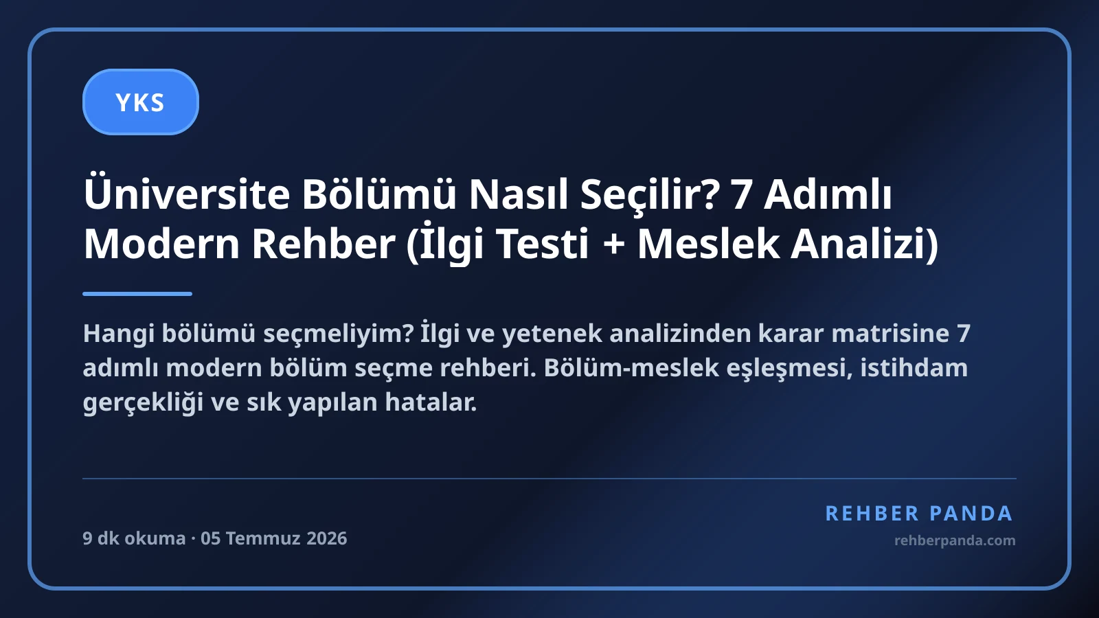 Üniversite Bölümü Nasıl Seçilir? 7 Adımlı Modern Rehber (İlgi Testi + Meslek Analizi)