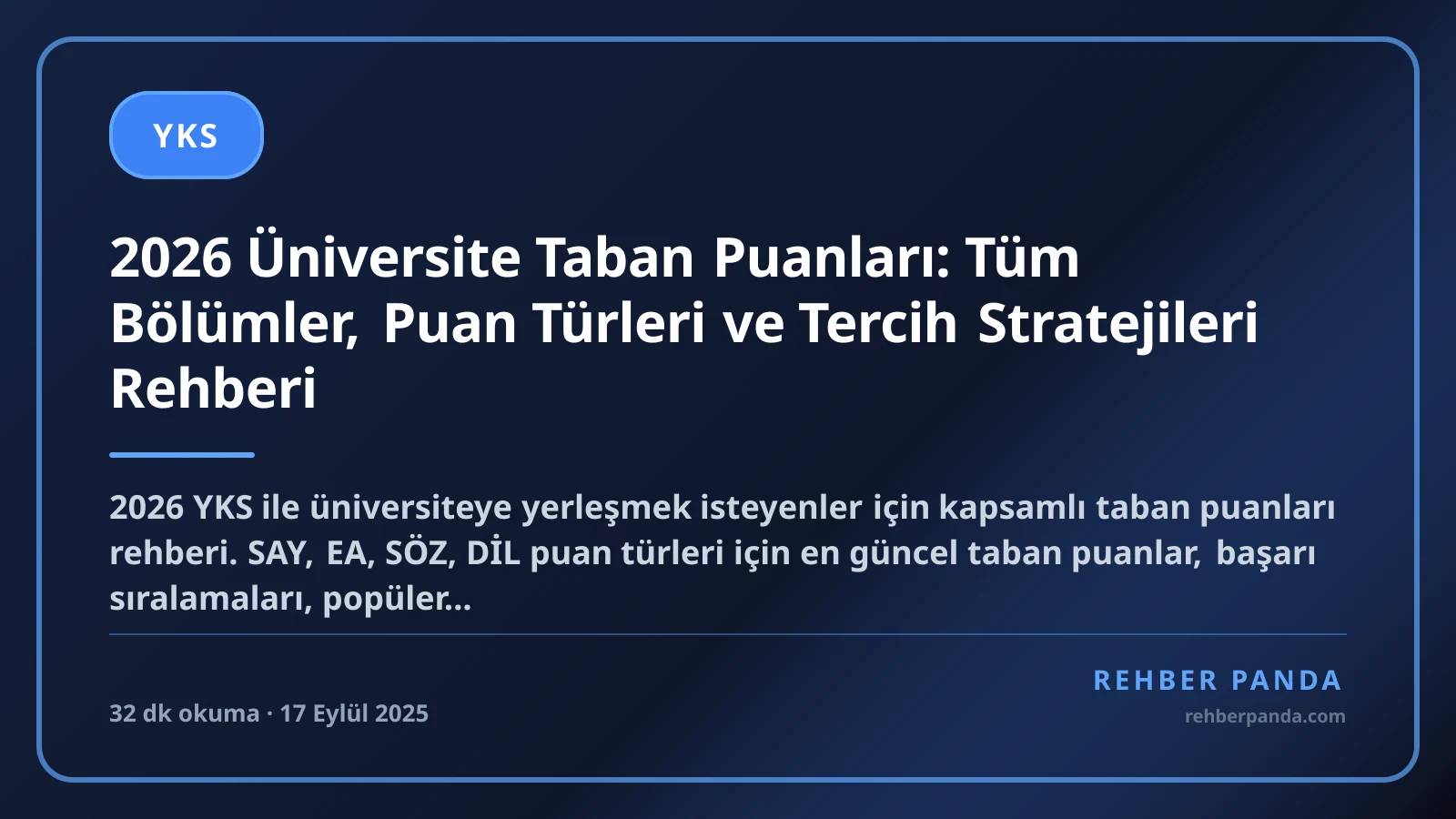 2026 Üniversite Taban Puanları: Tüm Bölümler, Puan Türleri ve Tercih Stratejileri Rehberi