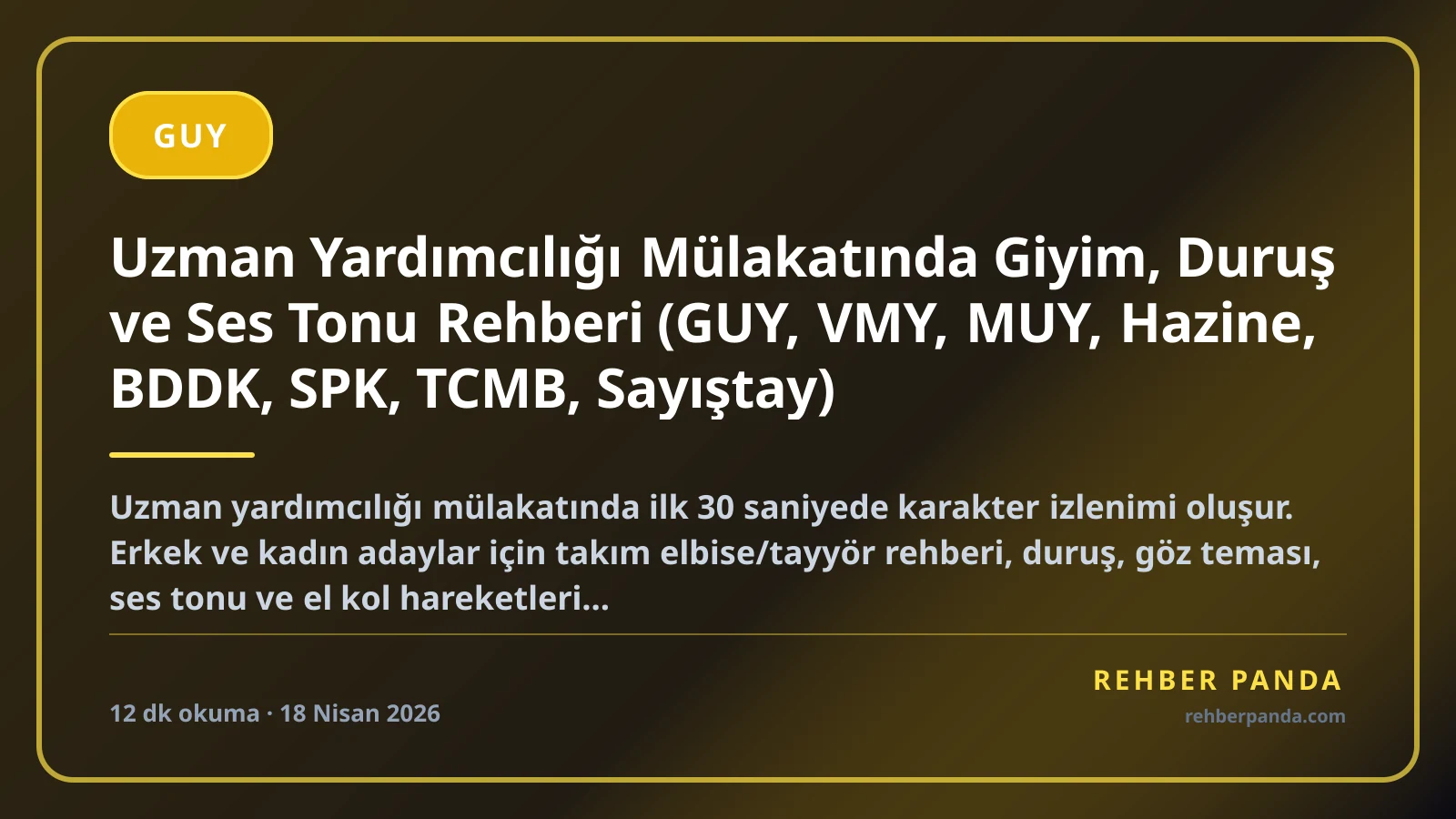 Uzman Yardımcılığı Mülakatında Giyim, Duruş ve Ses Tonu Rehberi (GUY, VMY, MUY, Hazine, BDDK, SPK, TCMB, Sayıştay)