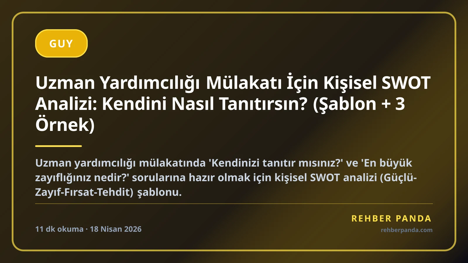 Uzman Yardımcılığı Mülakatı İçin Kişisel SWOT Analizi: Kendini Nasıl Tanıtırsın? (Şablon + 3 Örnek)