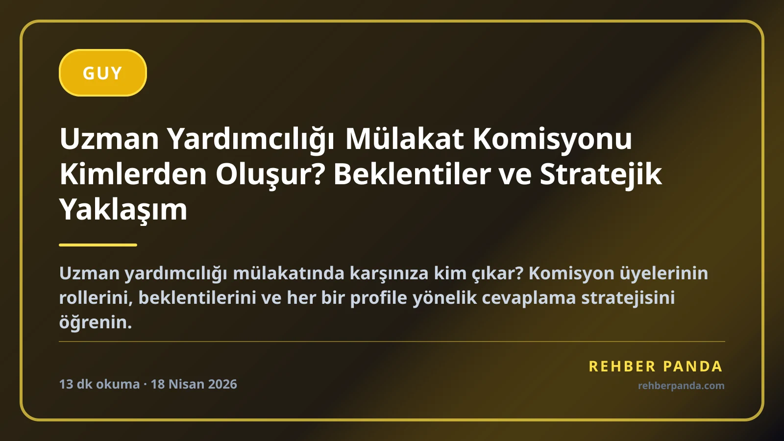 Uzman Yardımcılığı Mülakat Komisyonu Kimlerden Oluşur? Beklentiler ve Stratejik Yaklaşım