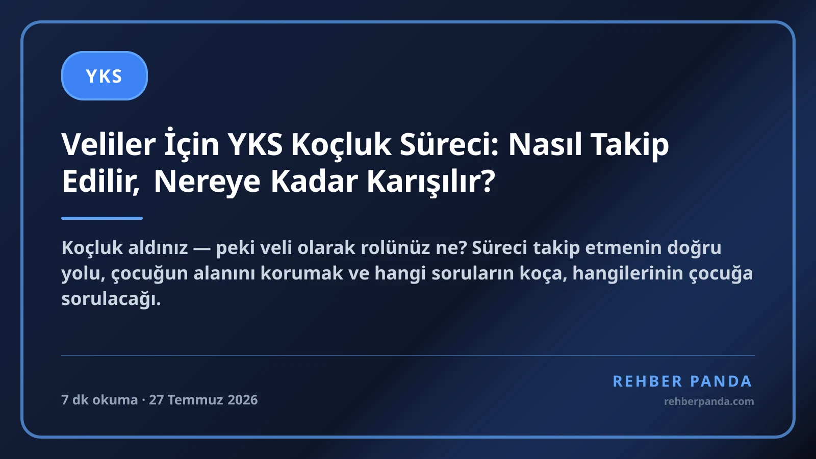 Veliler İçin YKS Koçluk Süreci: Nasıl Takip Edilir, Nereye Kadar Karışılır?