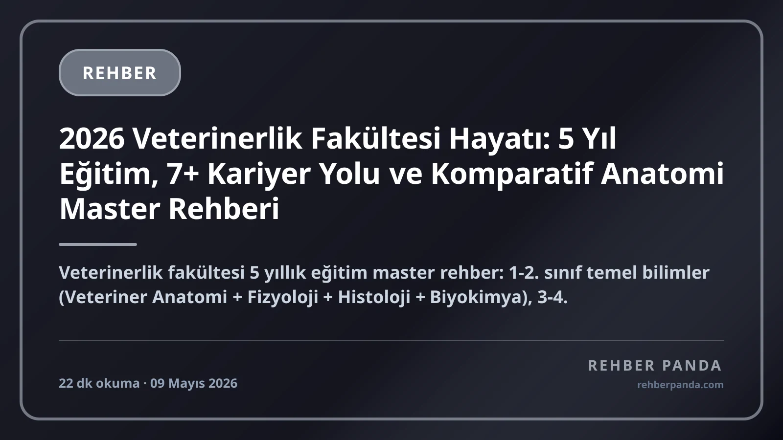 2026 Veterinerlik Fakültesi Hayatı: 5 Yıl Eğitim, 7+ Kariyer Yolu ve Komparatif Anatomi Master Rehberi