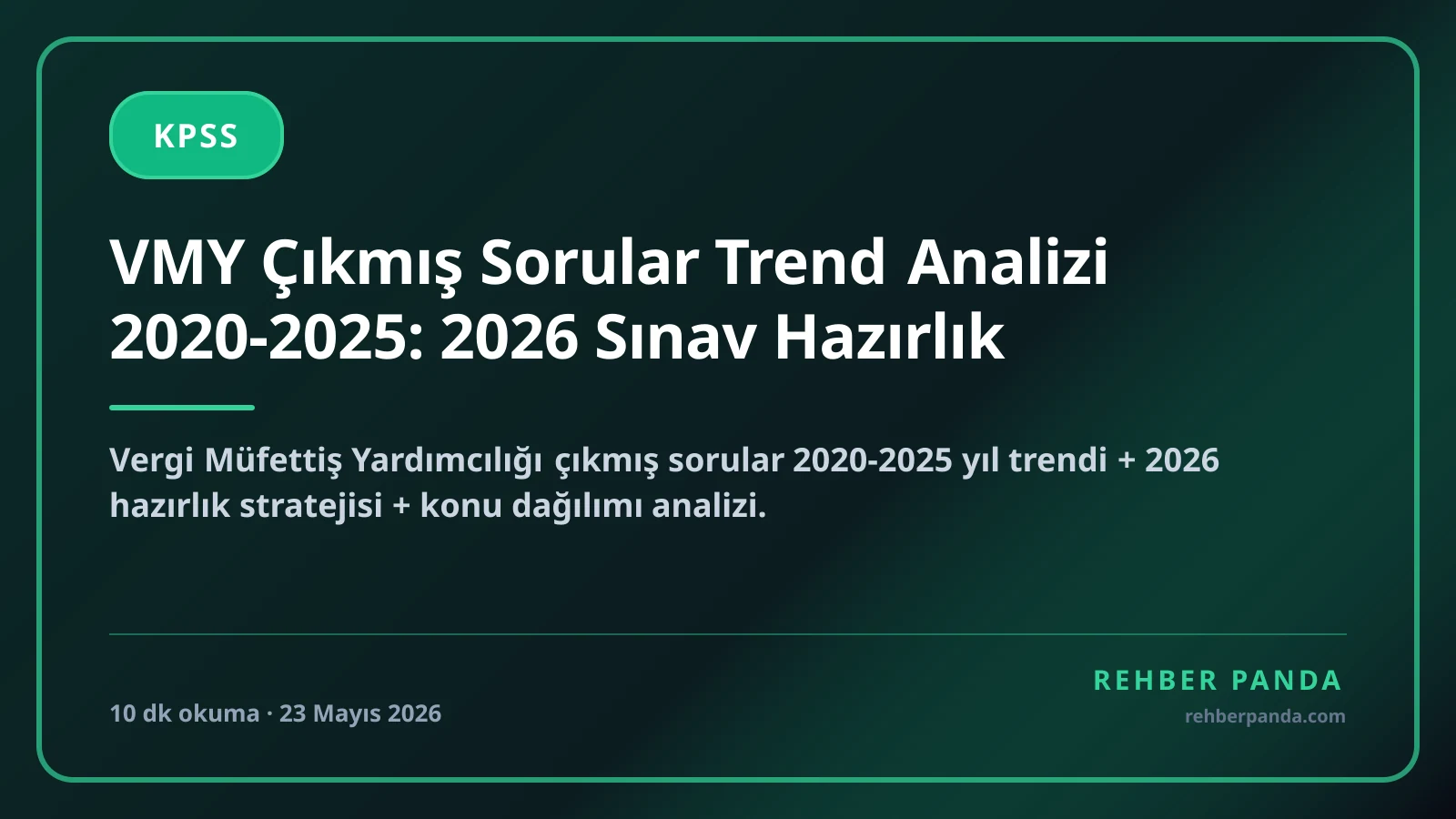 VMY Çıkmış Sorular Trend Analizi 2020-2025: 2026 Sınav Hazırlık