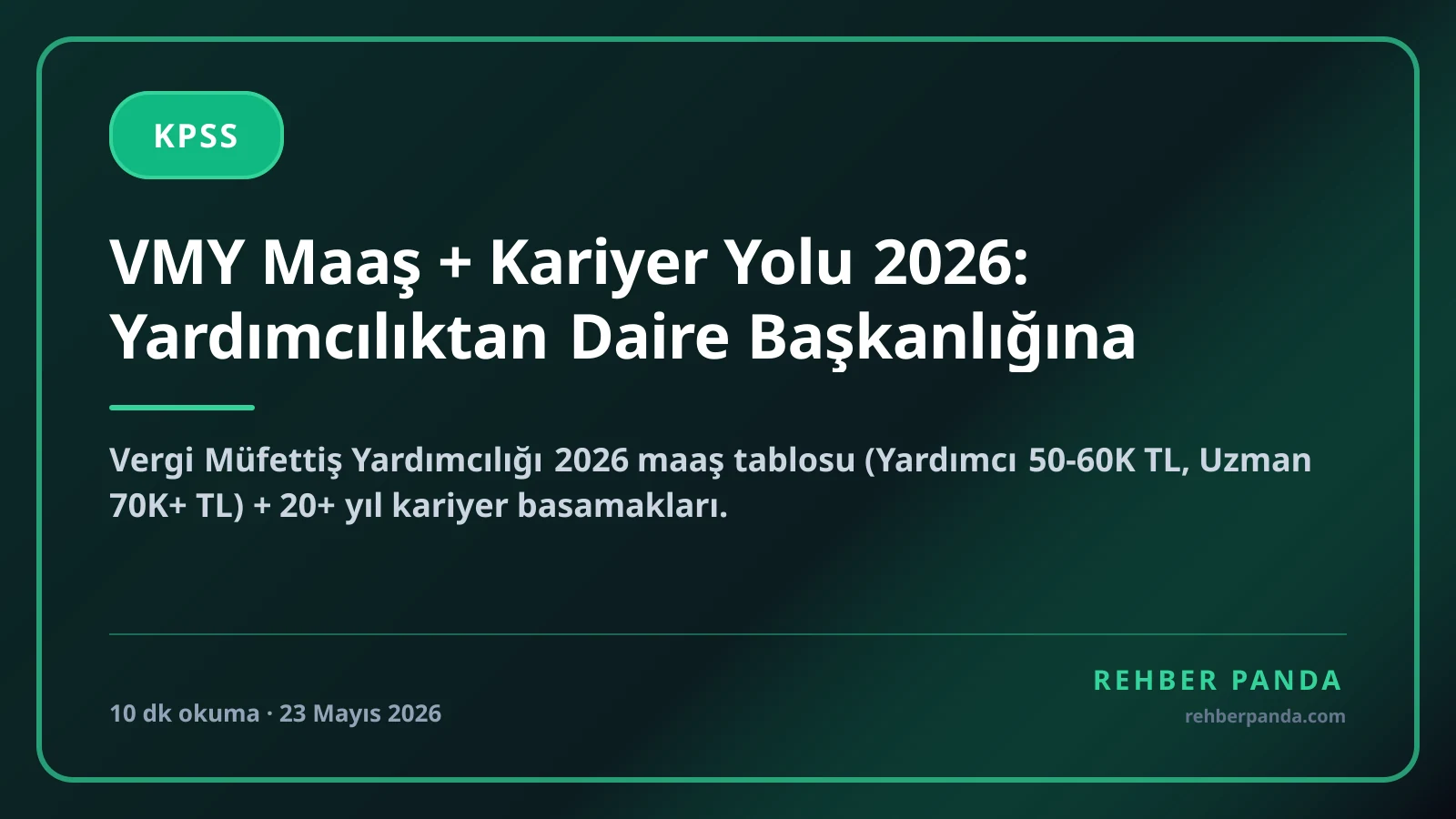 VMY Maaş + Kariyer Yolu 2026: Yardımcılıktan Daire Başkanlığına