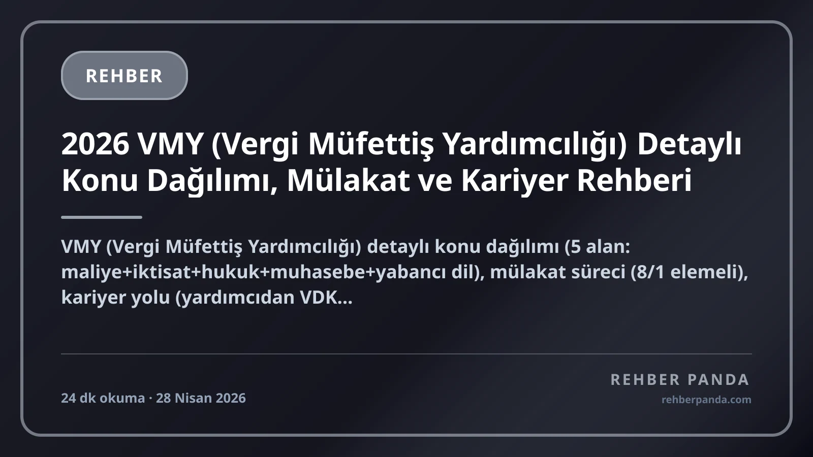 2026 VMY (Vergi Müfettiş Yardımcılığı) Detaylı Konu Dağılımı, Mülakat ve Kariyer Rehberi