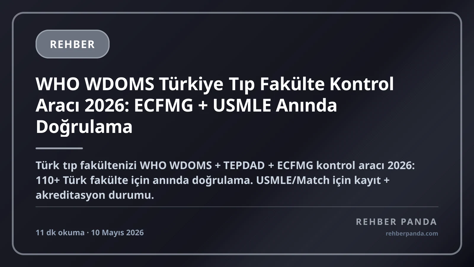 WHO WDOMS Türkiye Tıp Fakülte Kontrol Aracı 2026: ECFMG + USMLE Anında Doğrulama