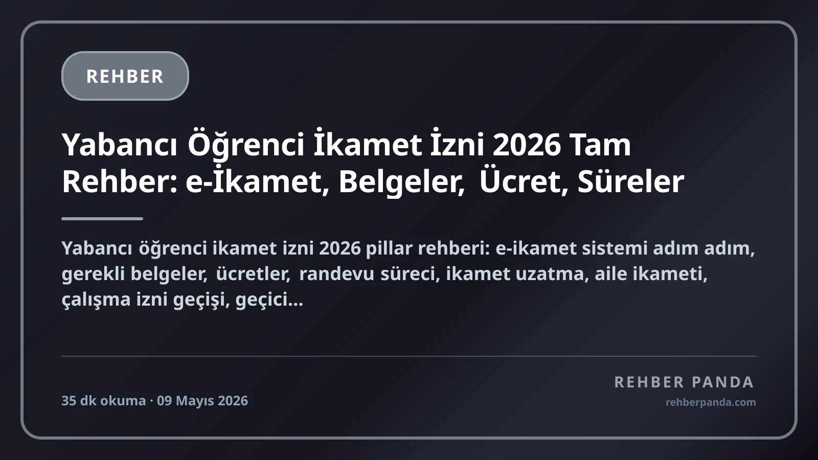 Yabancı Öğrenci İkamet İzni 2026 Tam Rehber: e-İkamet, Belgeler, Ücret, Süreler