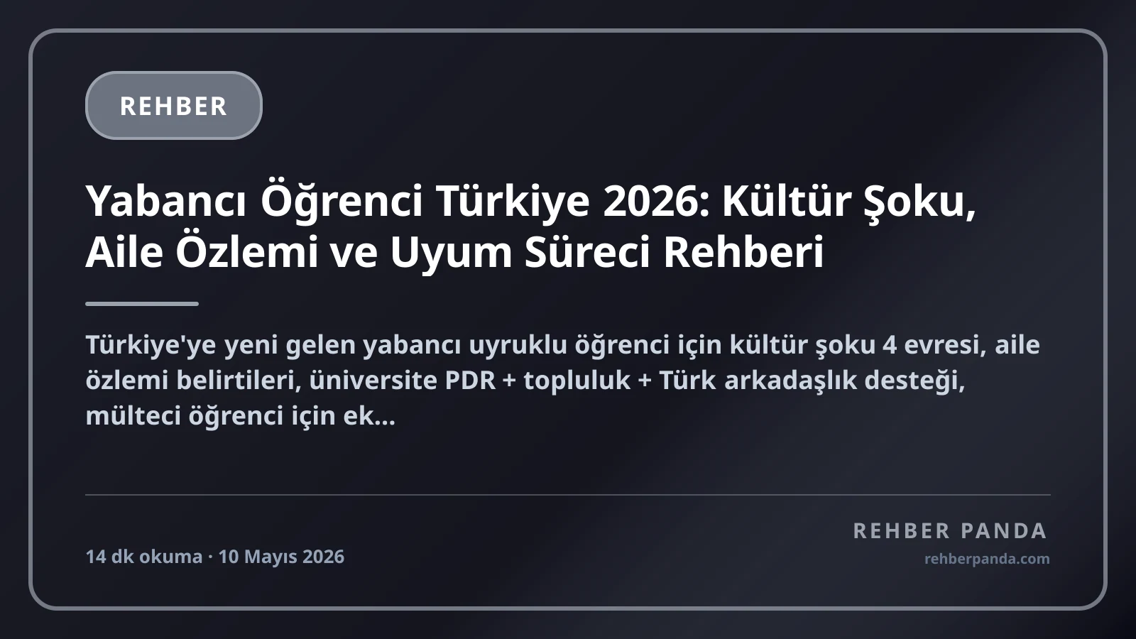 Yabancı Öğrenci Türkiye 2026: Kültür Şoku, Aile Özlemi ve Uyum Süreci Rehberi