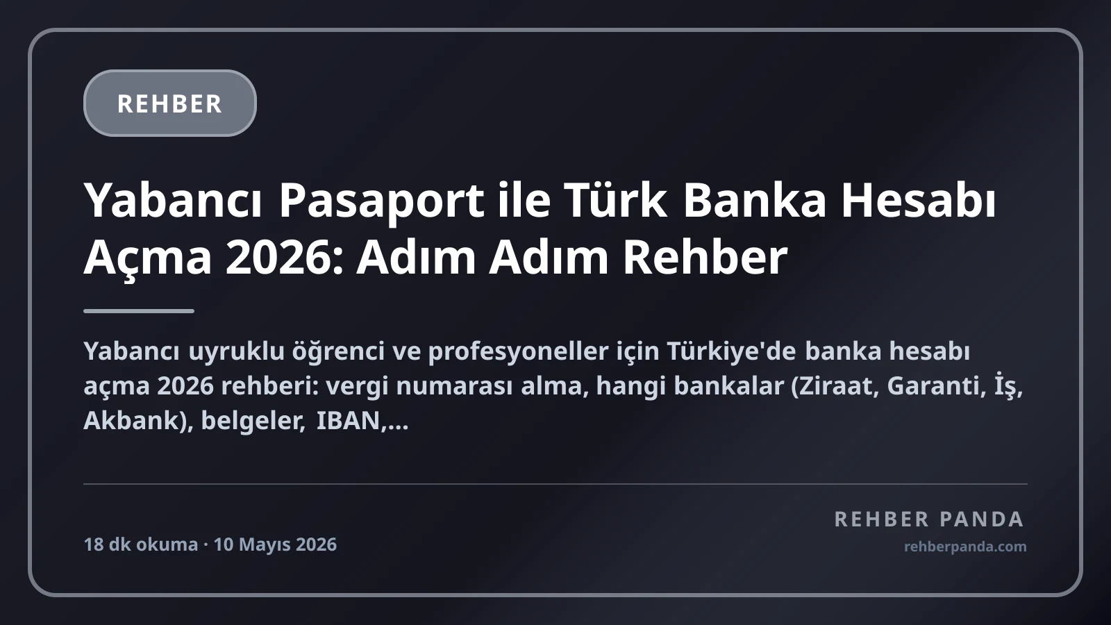 Yabancı Pasaport ile Türk Banka Hesabı Açma 2026: Adım Adım Rehber