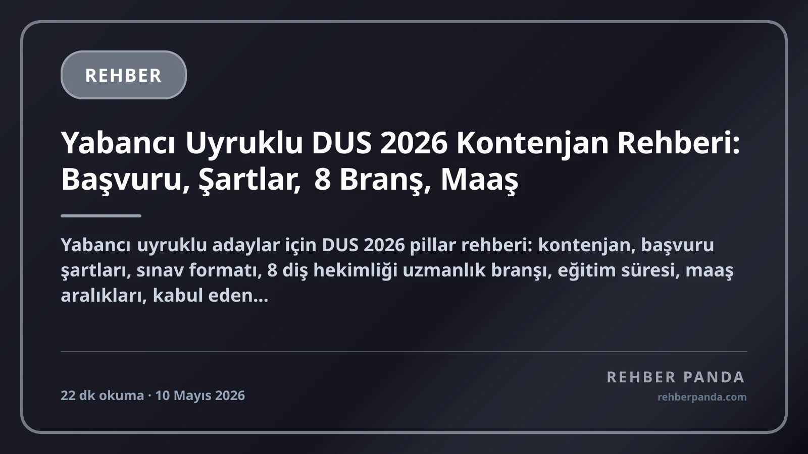 Yabancı Uyruklu DUS 2026 Kontenjan Rehberi: Başvuru, Şartlar, 8 Branş, Maaş