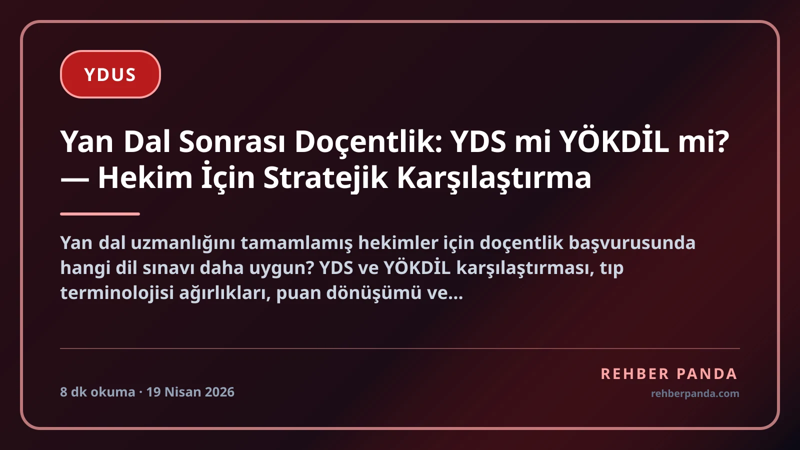 Yan Dal Sonrası Doçentlik: YDS mi YÖKDİL mi? — Hekim İçin Stratejik Karşılaştırma