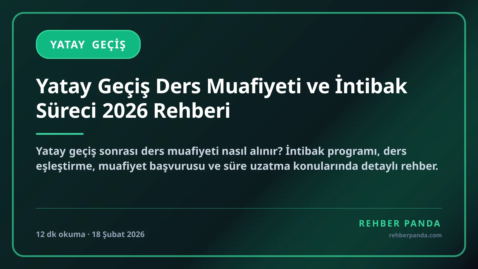 Yatay Geçiş Ders Muafiyeti ve İntibak Süreci 2026 Rehberi