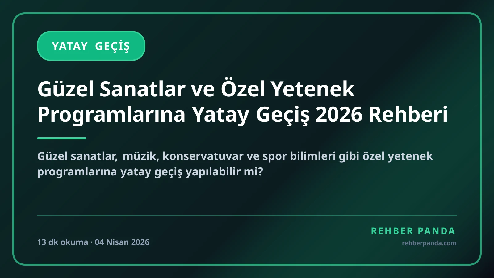 Güzel Sanatlar ve Özel Yetenek Programlarına Yatay Geçiş 2026 Rehberi