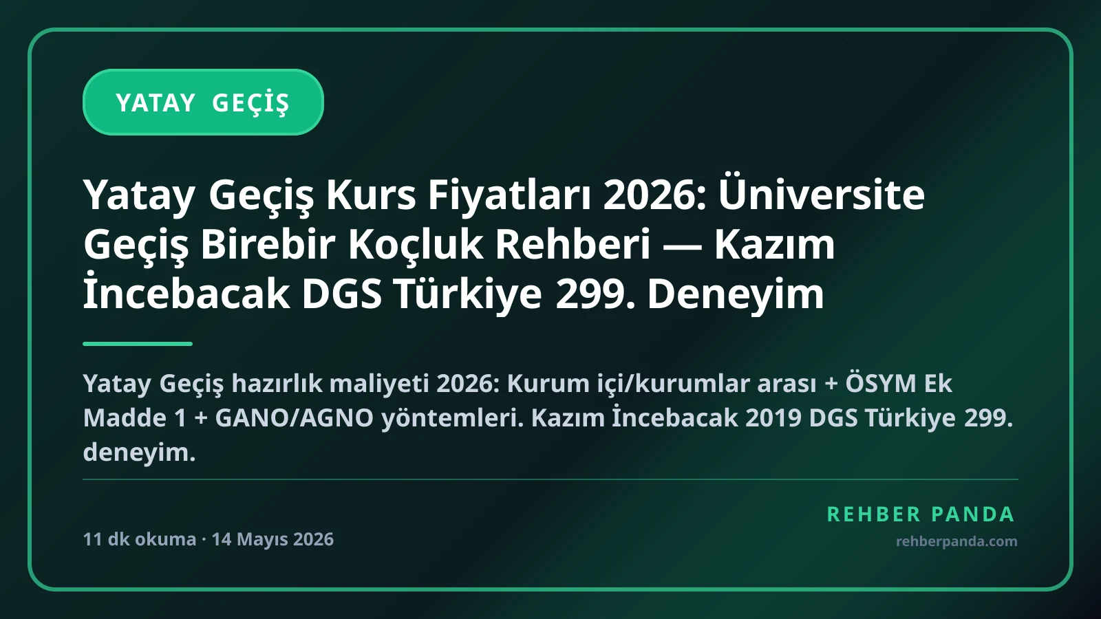 Yatay Geçiş Kurs Fiyatları 2026: Üniversite Geçiş Birebir Koçluk Rehberi — Kazım İncebacak DGS Türkiye 299. Deneyim