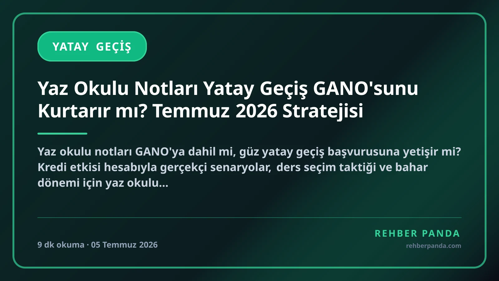 Yaz Okulu Notları Yatay Geçiş GANO'sunu Kurtarır mı? Temmuz 2026 Stratejisi
