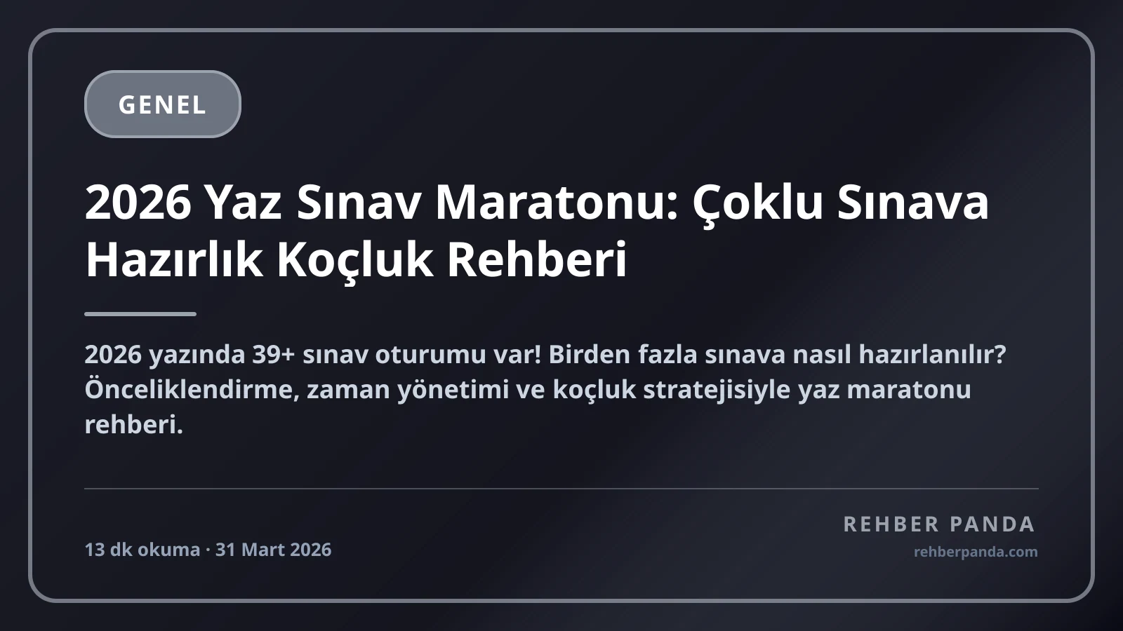 2026 Yaz Sınav Maratonu: Çoklu Sınava Hazırlık Koçluk Rehberi