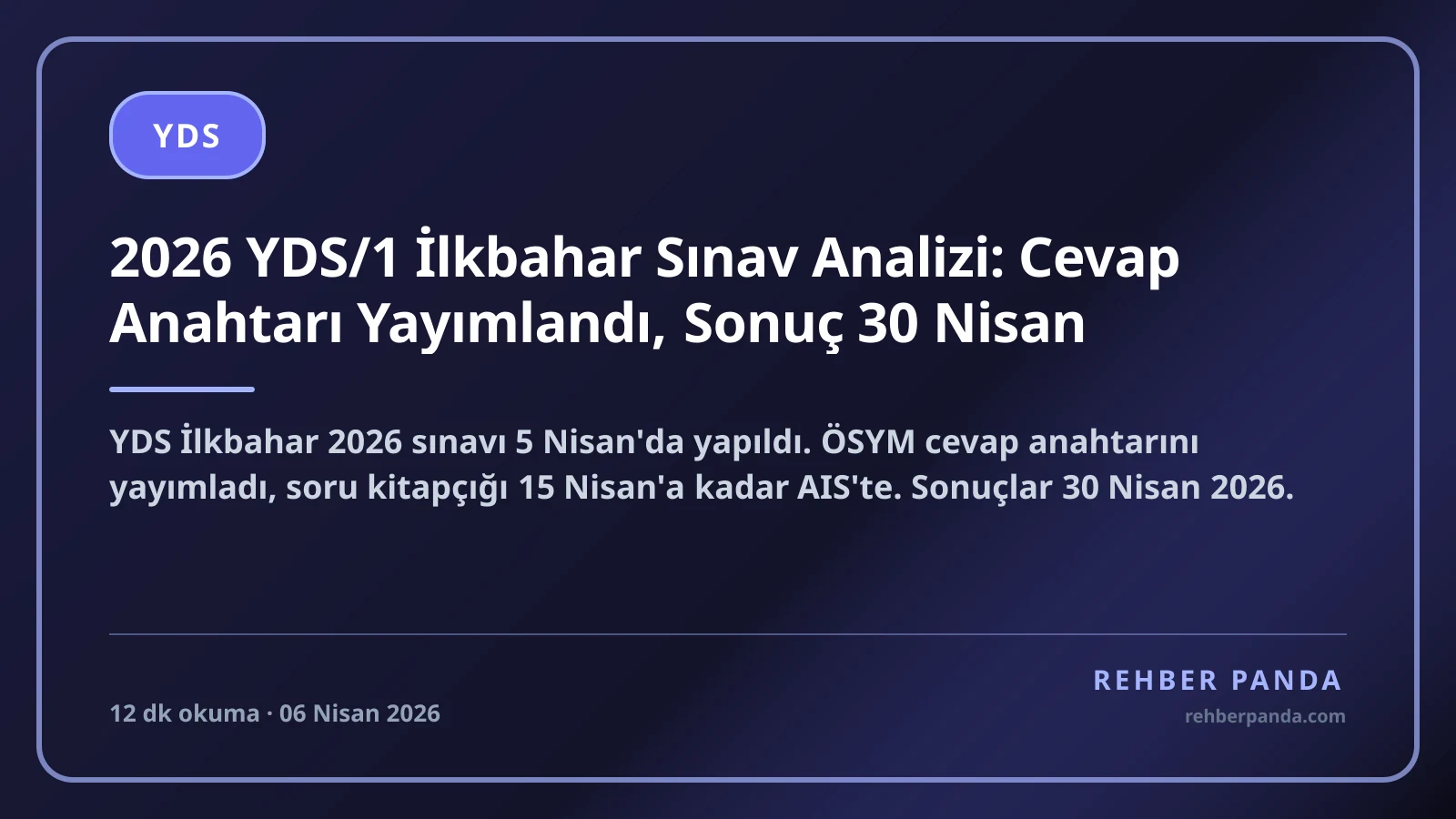 2026 YDS/1 İlkbahar Sınav Analizi: Cevap Anahtarı Yayımlandı, Sonuç 30 Nisan