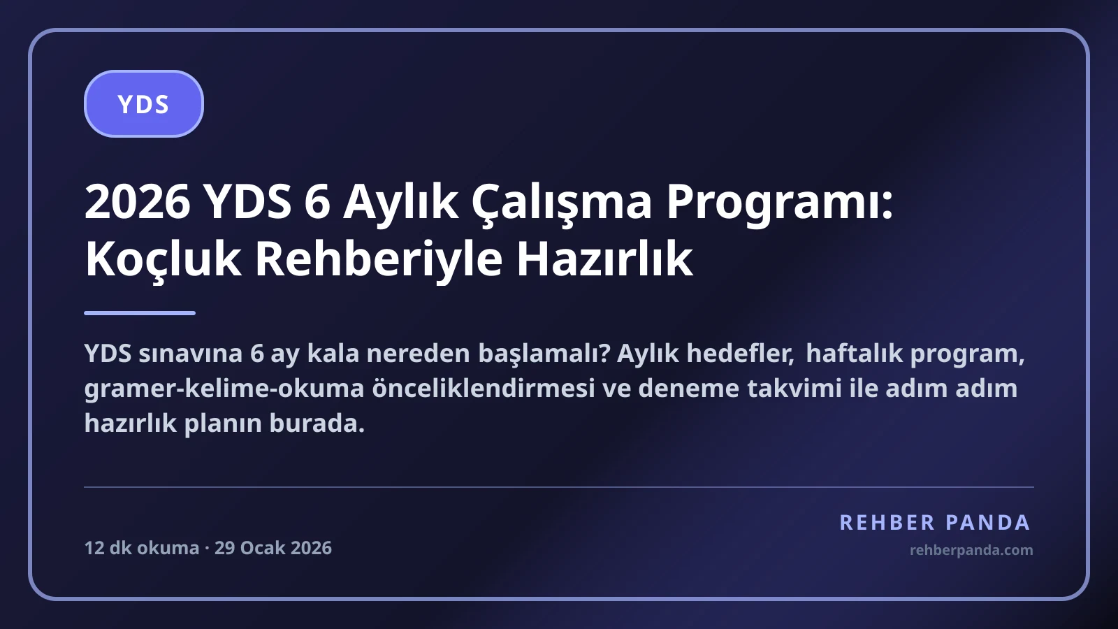 2026 YDS 6 Aylık Çalışma Programı: Koçluk Rehberiyle Hazırlık