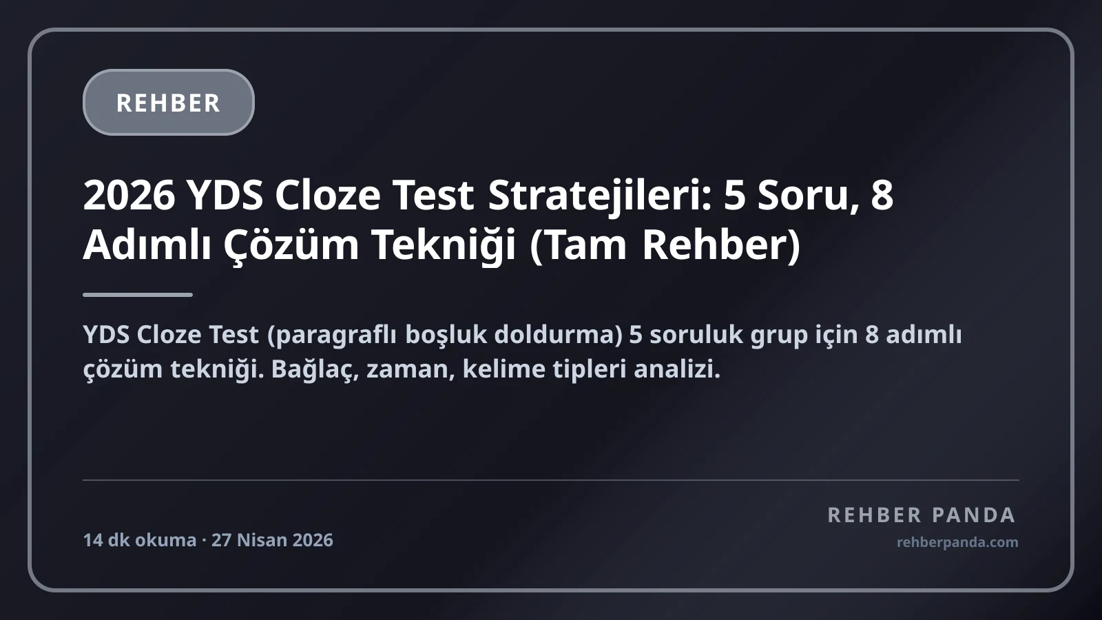 2026 YDS Cloze Test Stratejileri: 5 Soru, 8 Adımlı Çözüm Tekniği (Tam Rehber)