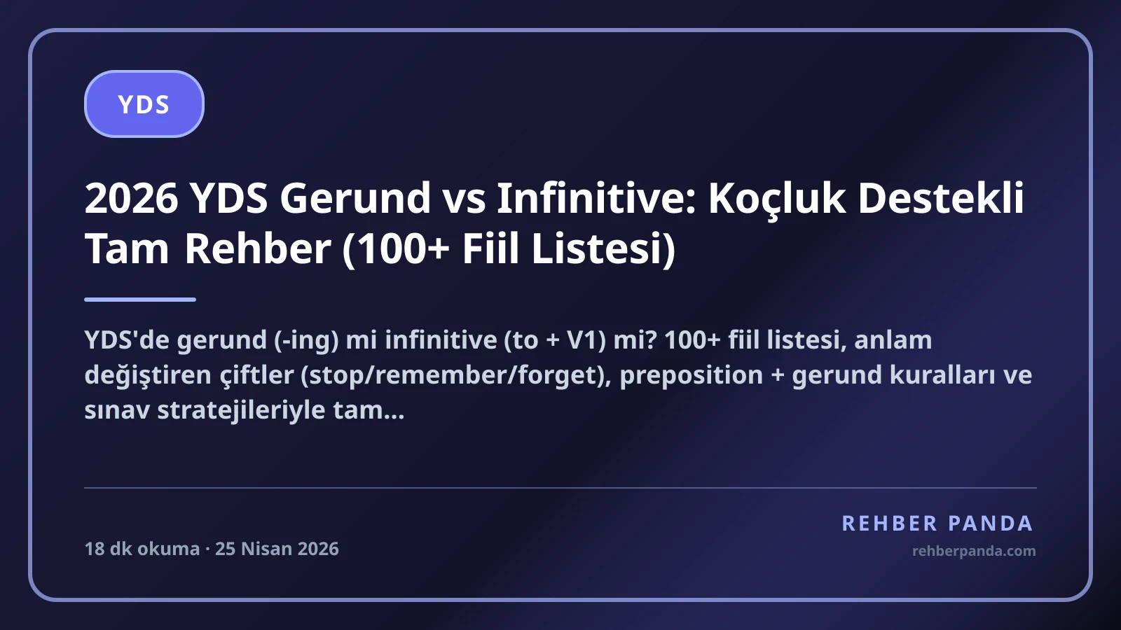 2026 YDS Gerund vs Infinitive: Koçluk Destekli Tam Rehber (100+ Fiil Listesi)
