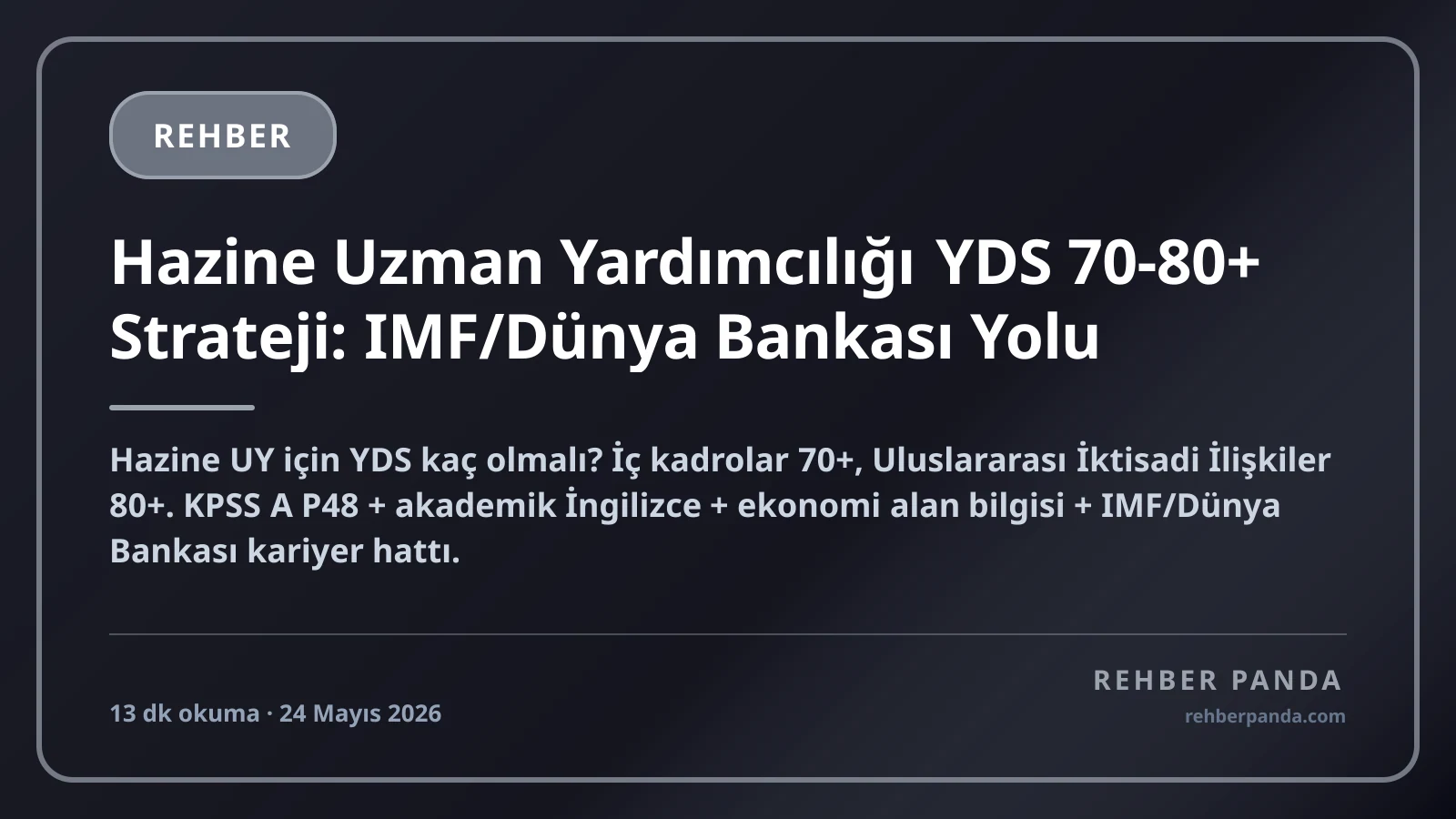 Hazine Uzman Yardımcılığı YDS 70-80+ Strateji: IMF/Dünya Bankası Yolu
