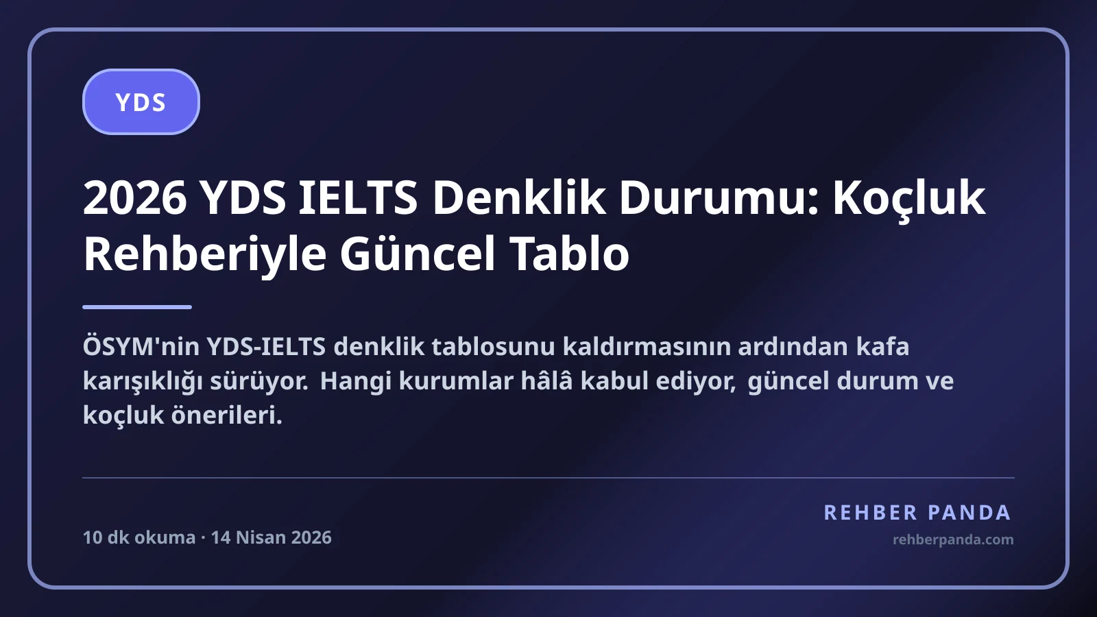 2026 YDS IELTS Denklik Durumu: Koçluk Rehberiyle Güncel Tablo