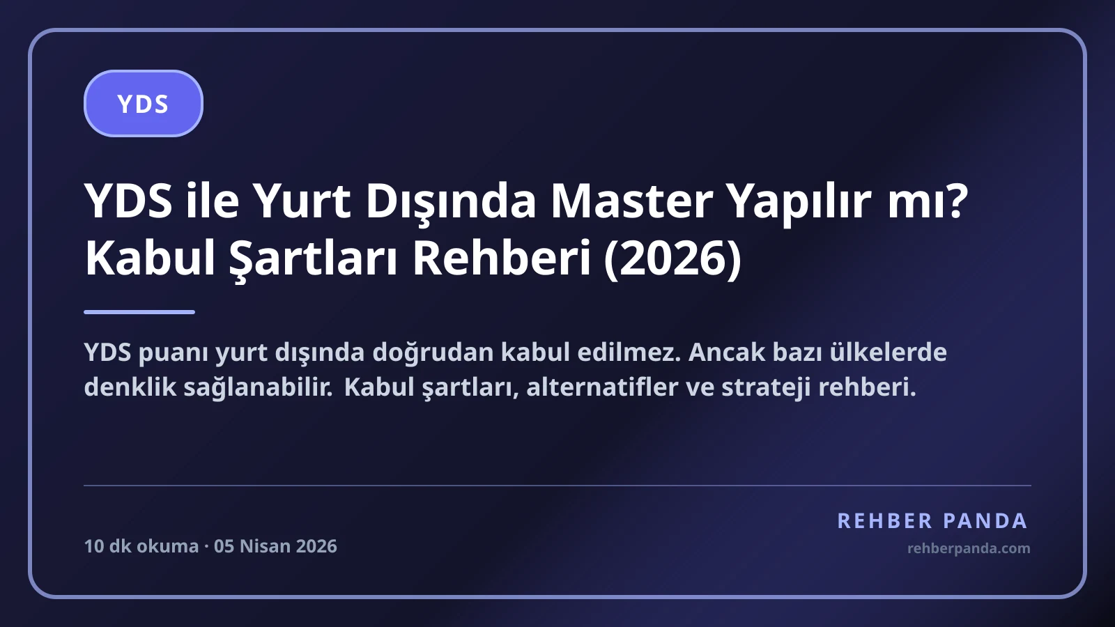 YDS ile Yurt Dışında Master Yapılır mı? Kabul Şartları Rehberi (2026)