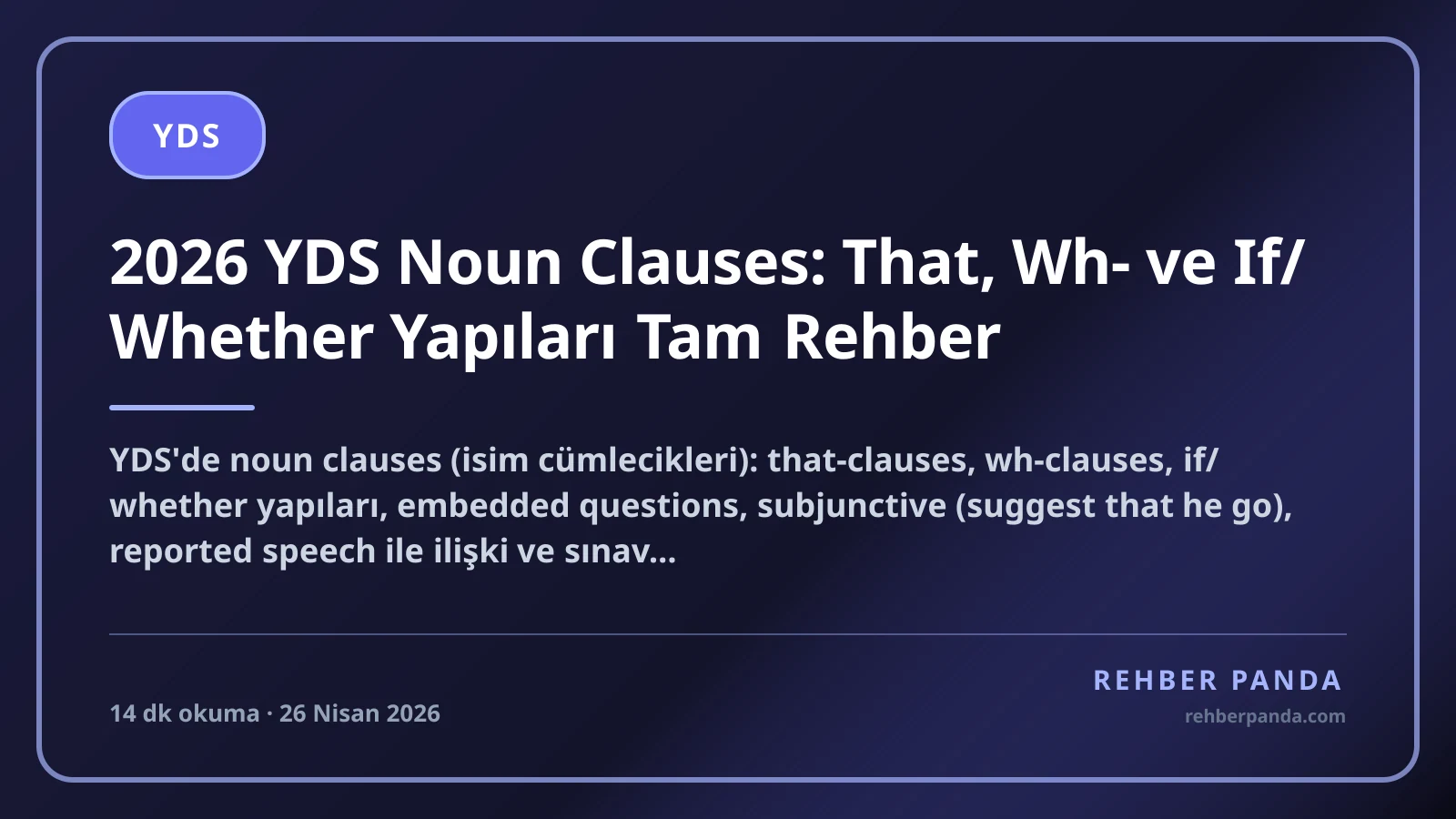 2026 YDS Noun Clauses: That, Wh- ve If/Whether Yapıları Tam Rehber