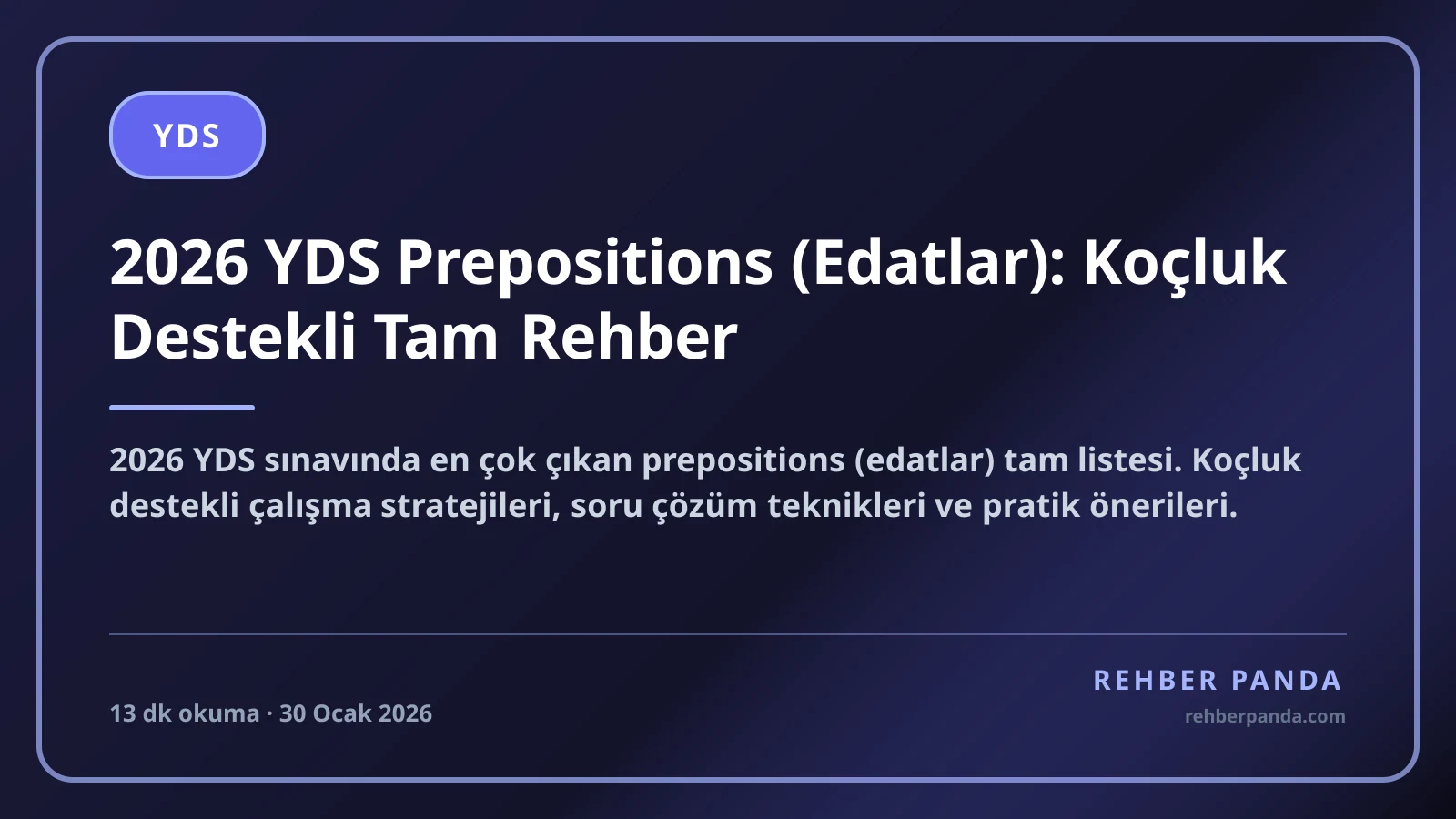 2026 YDS Prepositions (Edatlar): Koçluk Destekli Tam Rehber
