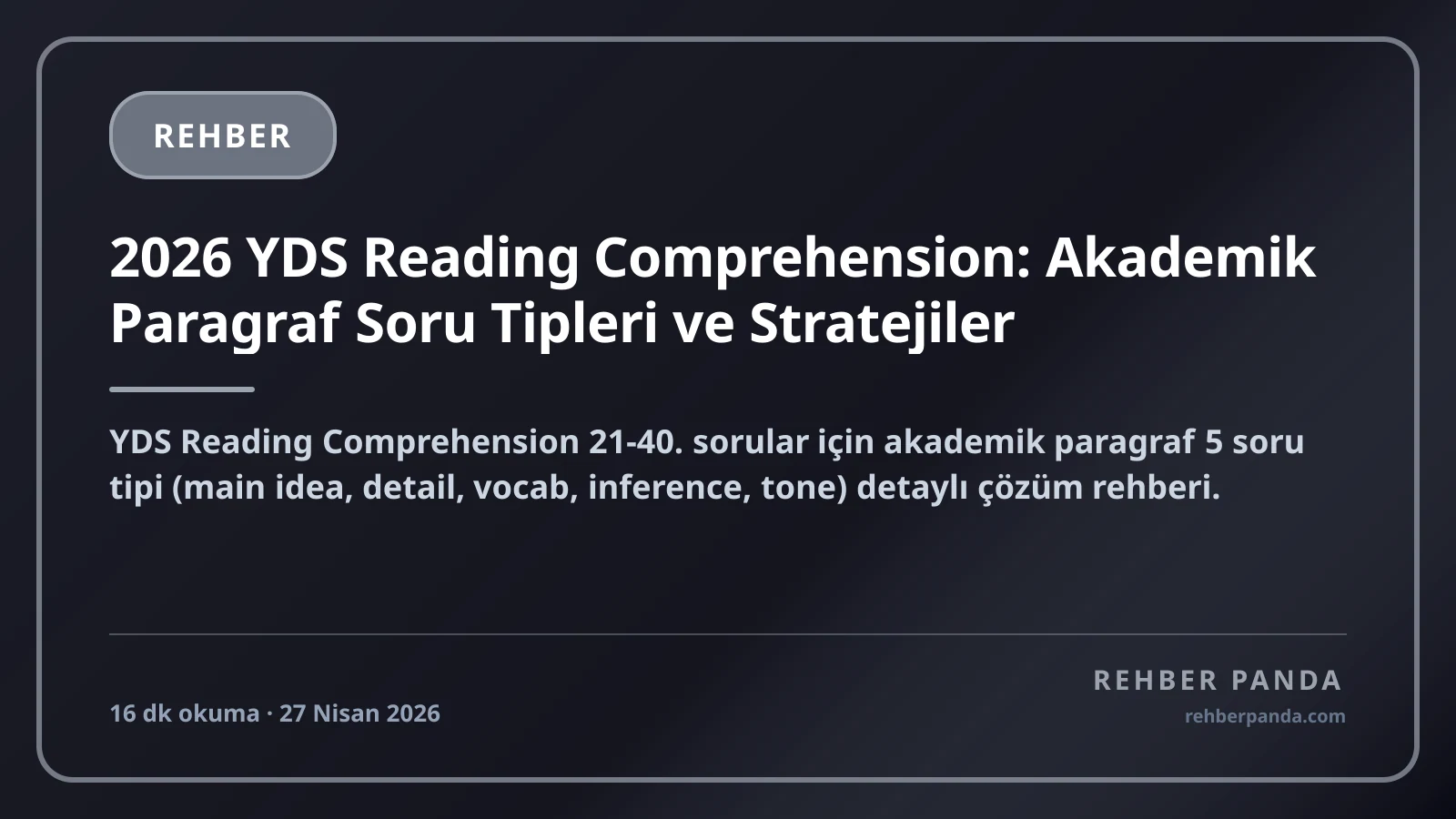 2026 YDS Reading Comprehension: Akademik Paragraf Soru Tipleri ve Stratejiler