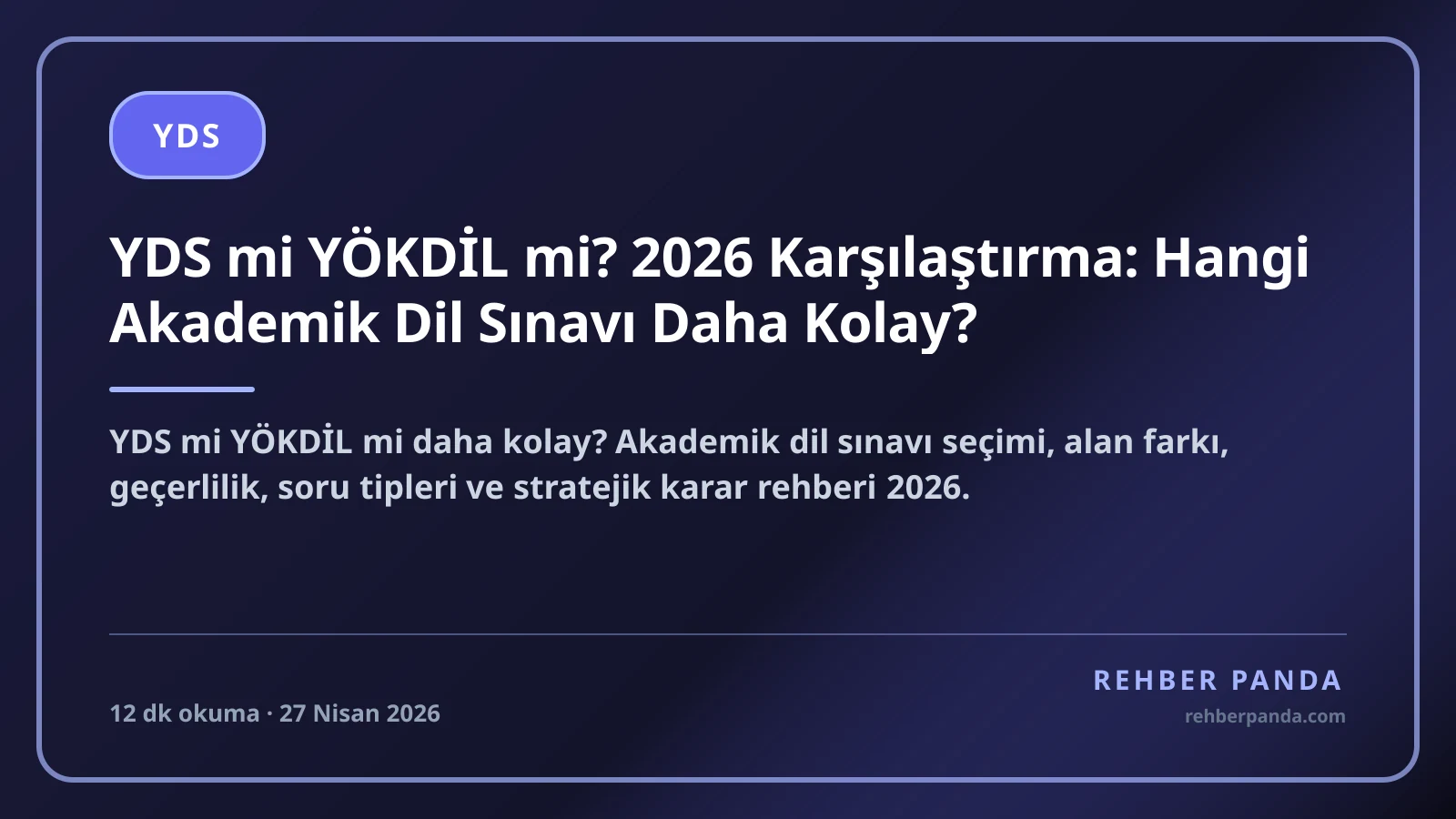 YDS mi YÖKDİL mi? 2026 Karşılaştırma: Hangi Akademik Dil Sınavı Daha Kolay?