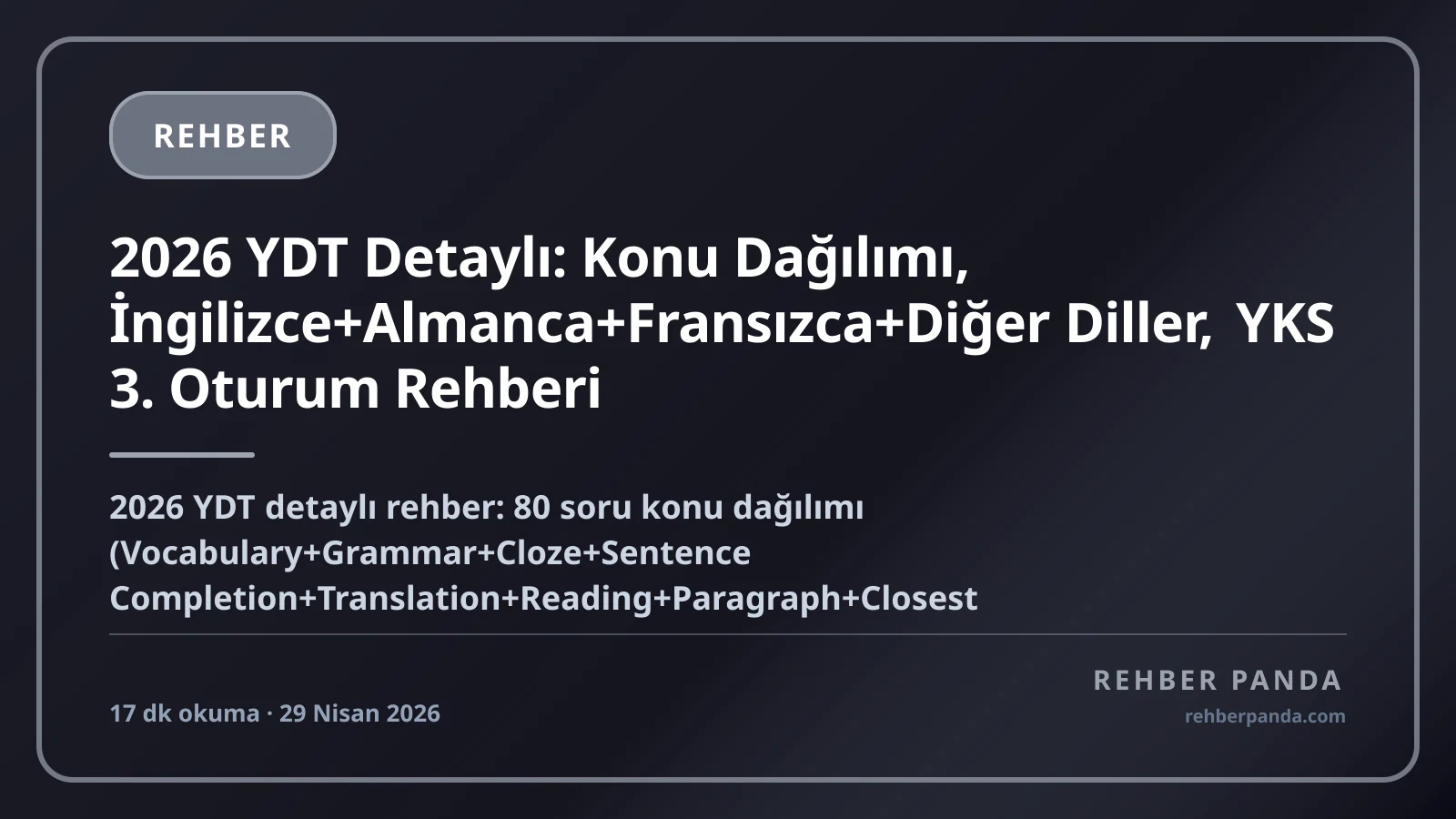 2026 YDT Detaylı: Konu Dağılımı, İngilizce+Almanca+Fransızca+Diğer Diller, YKS 3. Oturum Rehberi