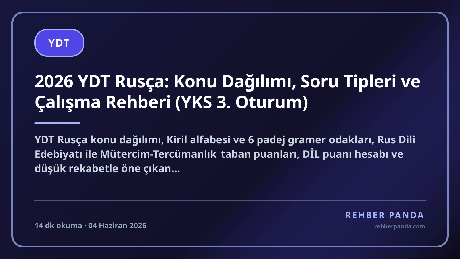 2026 YDT Rusça: Konu Dağılımı, Soru Tipleri ve Çalışma Rehberi (YKS 3. Oturum)
