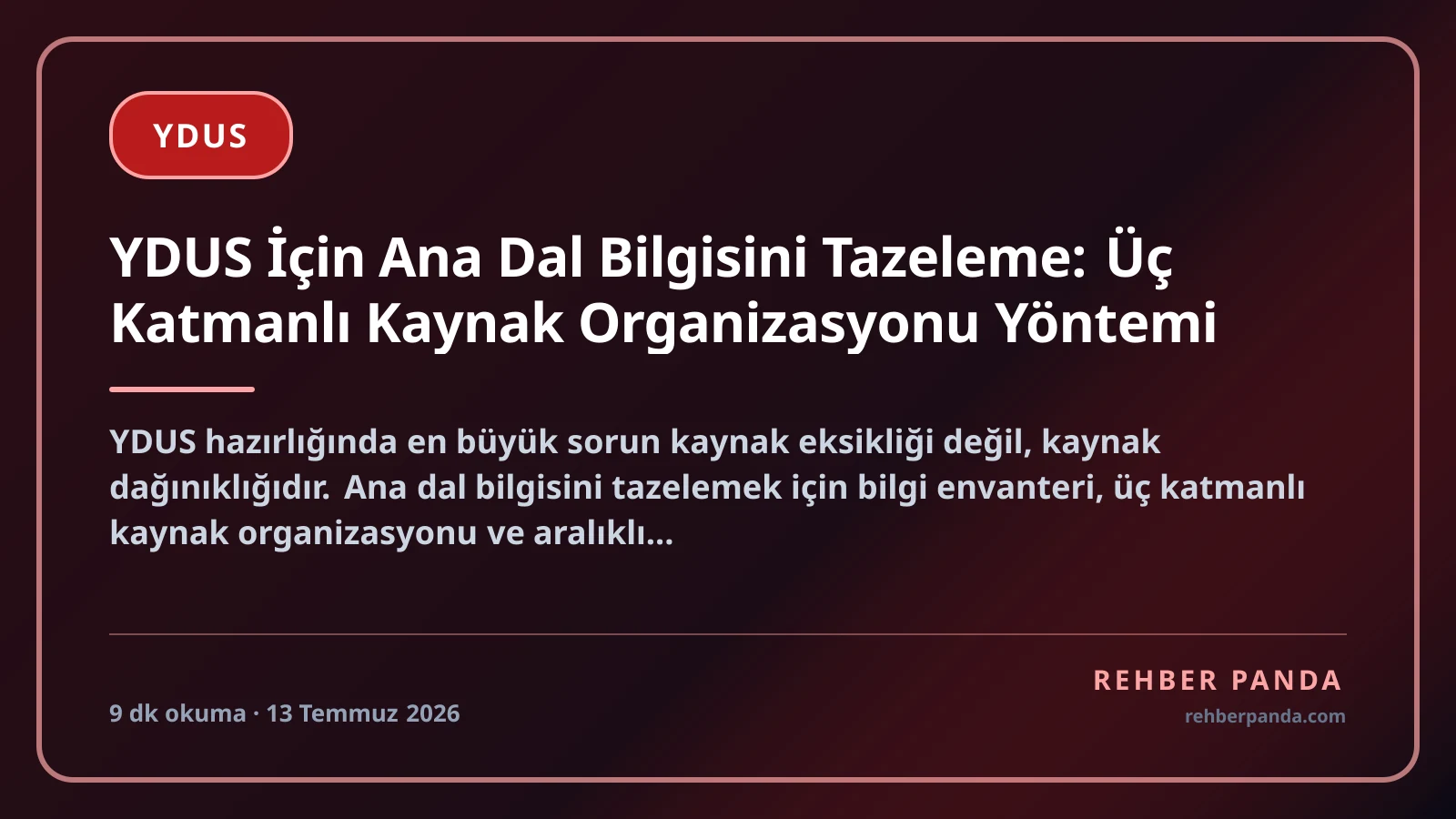 YDUS İçin Ana Dal Bilgisini Tazeleme: Üç Katmanlı Kaynak Organizasyonu Yöntemi