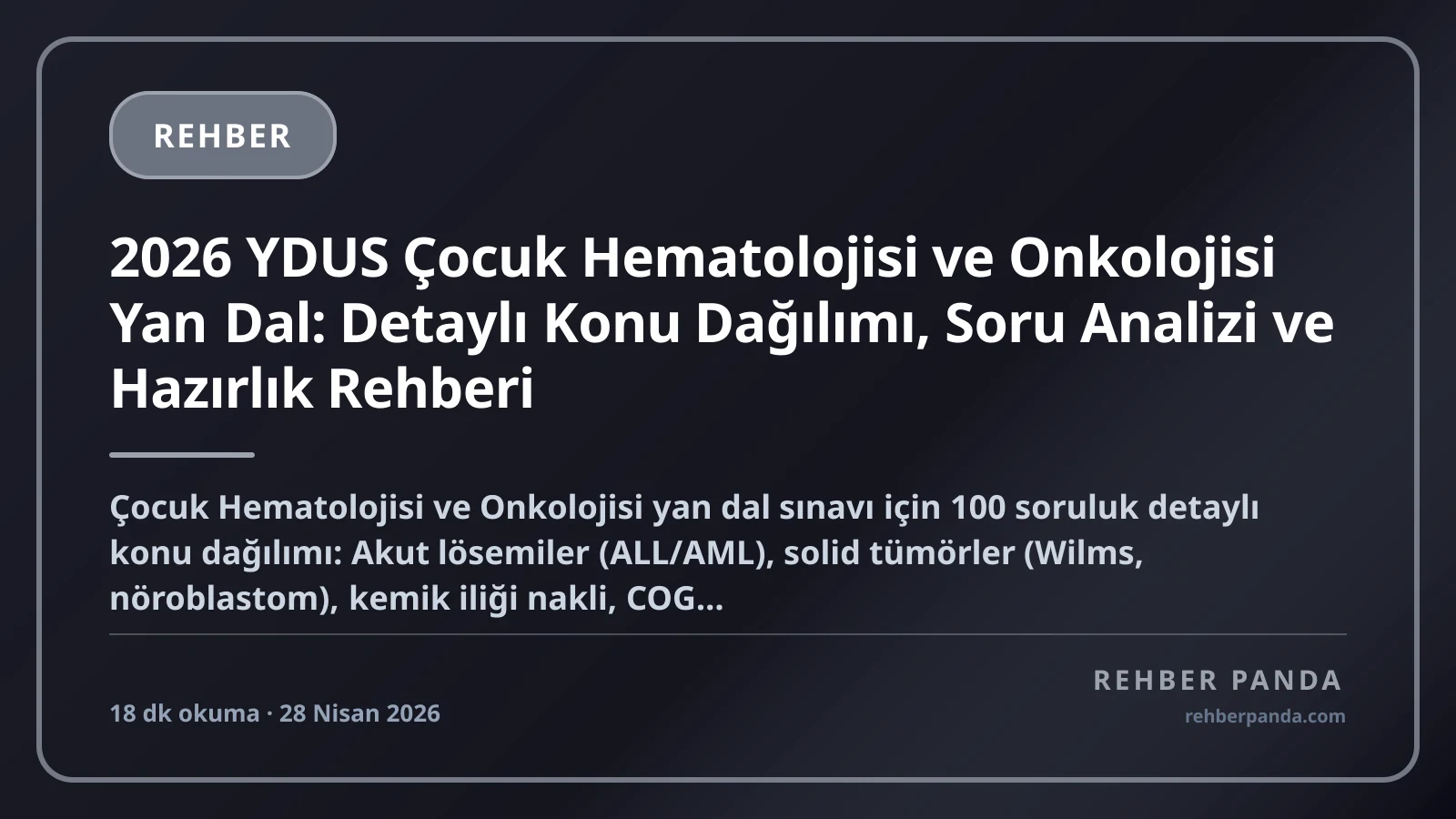 2026 YDUS Çocuk Hematolojisi ve Onkolojisi Yan Dal: Detaylı Konu Dağılımı, Soru Analizi ve Hazırlık Rehberi