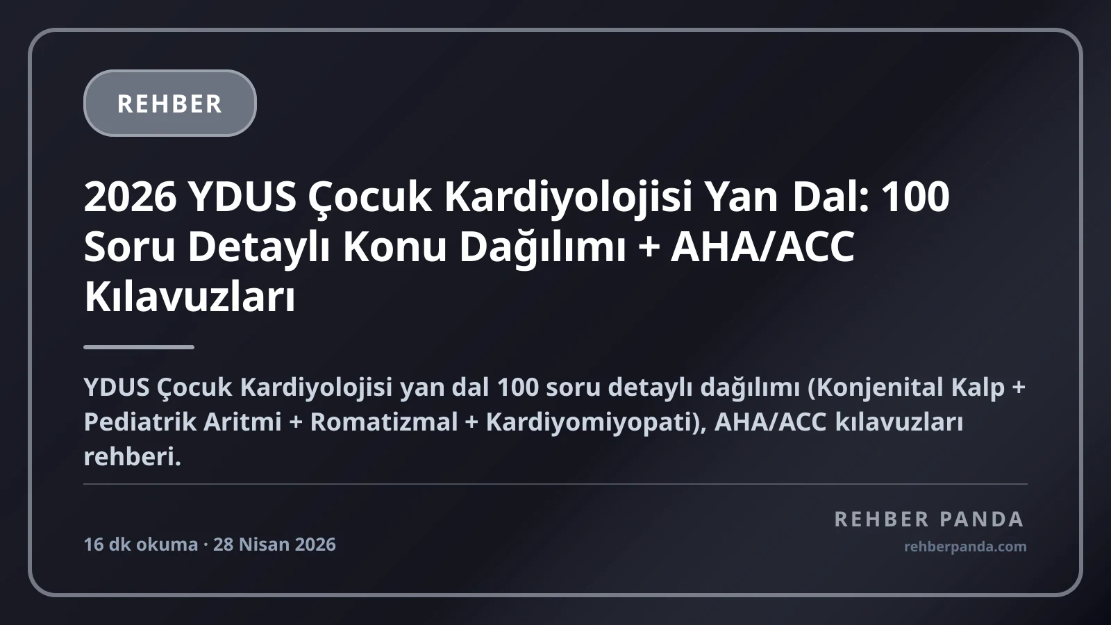 2026 YDUS Çocuk Kardiyolojisi Yan Dal: 100 Soru Detaylı Konu Dağılımı + AHA/ACC Kılavuzları