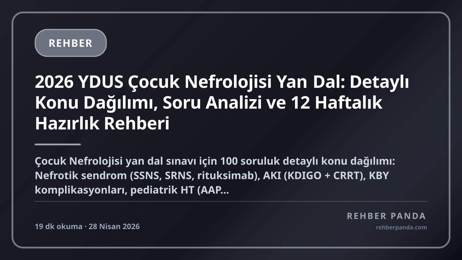 2026 YDUS Çocuk Nefrolojisi Yan Dal: Detaylı Konu Dağılımı, Soru Analizi ve 12 Haftalık Hazırlık Rehberi